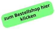zum Bestellshop hier klicken