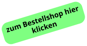 zum Bestellshop hier klicken