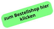 zum Bestellshop hier klicken